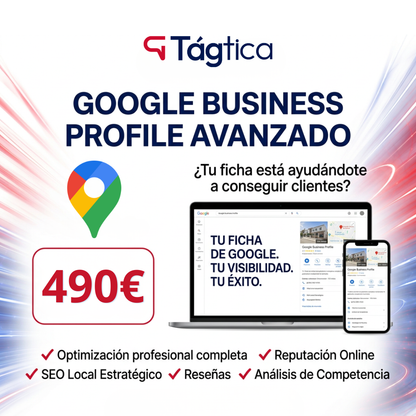 Google Business Profile Avanzado - Optimización avanzada y estratégica de tu ficha de negocio en Google.